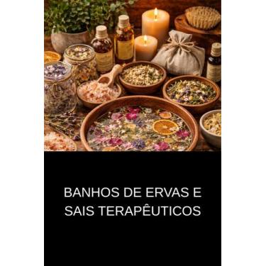 Imagem de Banhos de Ervas e Sais Terapêuticos - DUKE EDITORA