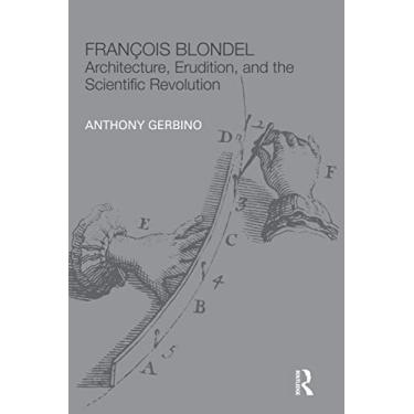 Imagem de François Blondel: Architecture, Erudition, and the Scientific Revolution