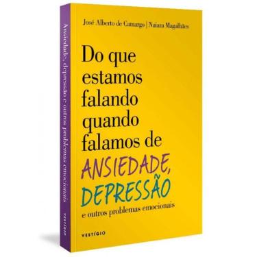 Imagem de Do que Estamos Falando Quando Falamos de Ansiedade, Depressão e outros Problemas Emocionais