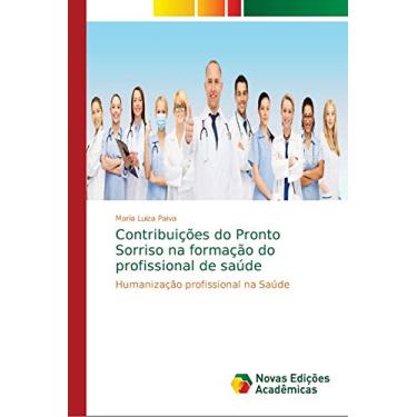 Imagem de Contribuições do Pronto Sorriso na formação do profissional de saúde: Humanização profissional na Saúde