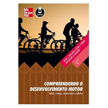 Imagem de Livro - Compreendendo o Desenvolvimento Motor: Bebês, Crianças, Adolescentes e Adultos - David Gallahue, John C. Ozmun Jacqueline D. Goodway