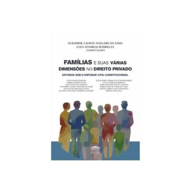 Imagem de Famílias E Suas Várias Dimensões No Direito Privado - Estudos Sob O Enfoque Civil-Constitucional