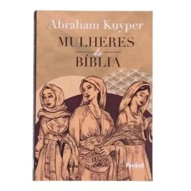 Imagem de Mulheres Da Bíblia - Abraham Kuyper