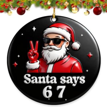 Imagem de Enfeite de Natal de Papai Noel Says Six Seven 2025, Enfeites engraçados de 67 memes, enfeites de Natal engraçados 2025, ornamento de seis sete árvores 6 7 Stuff Decor, Six Seven Gifts, presentes de