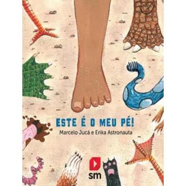 Imagem de Livro - Este E O Meu Pe! - EDICOES SM LITERATURA, 1, 21 x 23