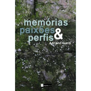 Imagem de Livro - Memórias, paixões & perfis