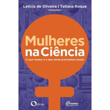 Imagem de Mulheres na Ciência - O Que Mudou e o Que Ainda Precisamos Mudar - OFI