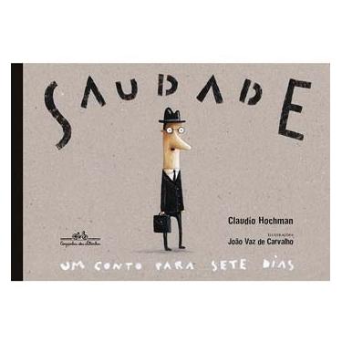 Imagem de Livro - Saudade: um Conto para Sete Dias - Claudio Hochman