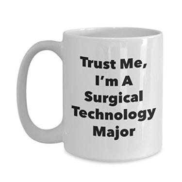 Imagem de Caneca Trust Me, I'm A Surgical Technology Major - Caneca de café divertida - Lindas ideias de presentes de formatura para amigos e colegas de classe