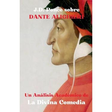 Imagem de J.D. Ponce sobre Dante Alighieri: Un Análisis Académico de La Divina Comedia