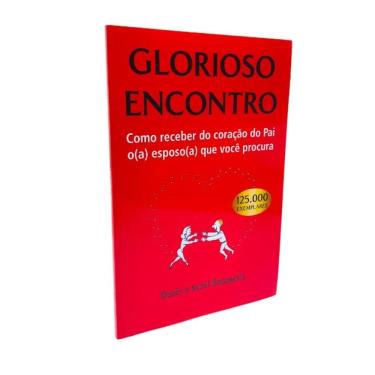 Imagem de Livro Glorioso Encontro - Como Receber do coração do Pai o(a) Esposo(a) que você procura