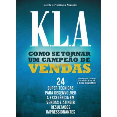 Imagem de Livro - K.L.A. Como se tornar uma campeão de vendas