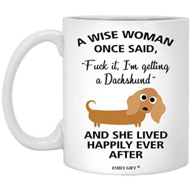 Imagem de Caneca de cachorro A Wise Woman Once Said Funny Dachshunds Mom Presentes para sua caneca de café sarcástica para mulheres Dog Lady, Branco, 11oz, 1