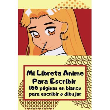 Imagem de Mi Libreta Anime Para Escribir 100 páginas en blanco para escribir o dibujar: Cuaderno Agenda Para Regalos de los Amantes del Cosplay