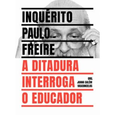 Imagem de Inquérito Paulo Freire: a ditadura interroga o educador - ELEFANTE, 3