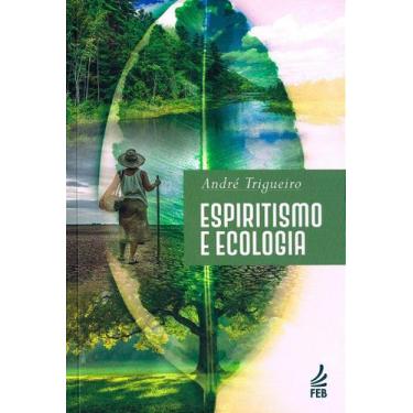 Imagem de Espiritismo e Ecologia (Edição Atualizada) - Livro sobre Espiritismo e