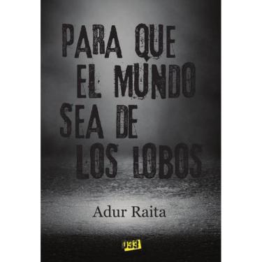 Imagem de Para que el mundo sea de los lobos - Espanhol