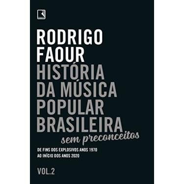 Imagem de História da música popular brasileira: Sem preconceitos (Vol. 2): De fins dos explosivos anos 1970 ao início dos anos 2020