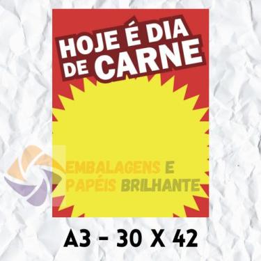 Imagem de Cartaz Hoje É Dia De Carne 30 X 42 (A3) - 100 Unidades - Embalagens E