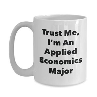 Imagem de Trust Me, I'm An Applied Economics Major Caneca - Caneca de café divertida - Lindas ideias de presentes de formatura para amigos e colegas de classe