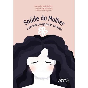 Imagem de Livro - Saúde Da Mulher: O Olhar De Um Grupo De Pesquisa