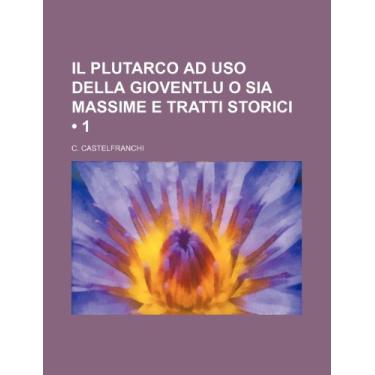 Imagem de Il Plutarco Ad Uso Della Gioventlu O Sia Massime E Tratti Storici (1)