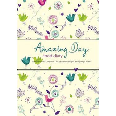 Imagem de Amazing Day Food Diary - Slimming World TM Compatível - Inclui: Weekly Weigh in & Body Magic Tracker: 6 Meses Food and Activity Tracker, Diário de Diário, Diário de Dieta