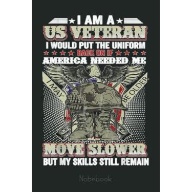 Imagem de I'm A US Veteran Move Slower Boot Eagle US Flag Military Notebook: US Navy Veteran Veterans Memorial Day, Journal 6 x 9, 110 Page Blank Lined Paperback Journal/Notebook Gift For Family Friends