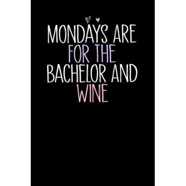 Imagem de Mondays Are For The Bachelor And Wine: Cute Heart illustration Blank and Lined Notebook Journal for Women / 100 pages, 6x9 inches/Funny Birthday Gift idea for Girls