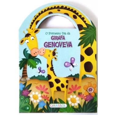 Imagem de O primeiro dia da girafa genoveva - malinhas de animais - Girassol - G