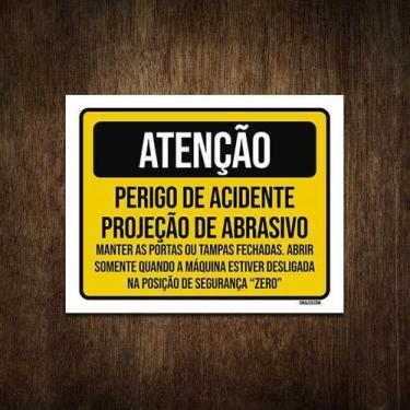 Imagem de Placa Atenção Perigo Acidente Projeção Abrasivo 18X23 - Sinalizo
