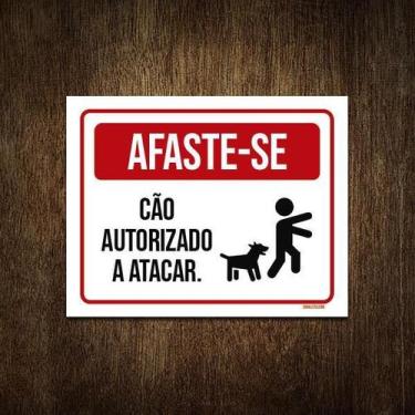 Imagem de Placa Afaste-Se Cão Autorizado A Atacar 36X46 - Sinalizo.Com