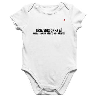 Imagem de Body Bebê Algodão Essa vergonha aí, vai passar no débito ou crédito - 