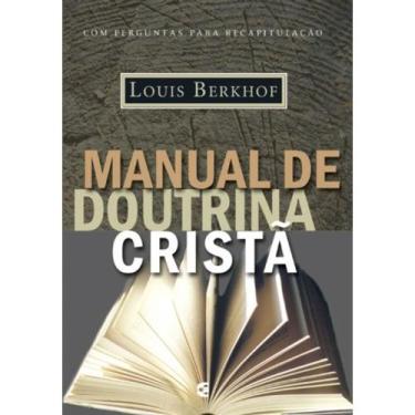 Imagem de Manual De Doutrina Cristã - Louis Berkhof - Cultura Cristã