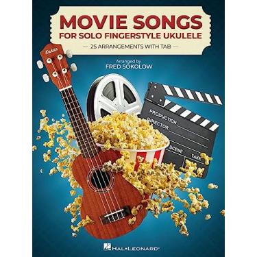 Imagem de Movie Songs for Solo Fingerstyle Ukulele: 25 Arrangements with Tab Arranged by Fred Sokolow