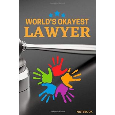 Imagem de World's Okayest Lawyer Notebook: Its a inspirational lawyer lined journal for all type of lawyer. Who loves that to face new cases. This a good ... for lawyer who is write down her case plan.