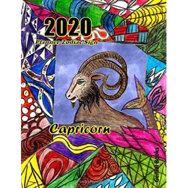 Imagem de 2020 Planner Zodiac Sign: (Capricorn) Jan 1, 2020 to Dec 31, 2020 Weekly & Monthly Planner Plus Yearly Calendar. 100 Pages 8,5” x 11” (Genial 2020 Planners Zodiac Sign)