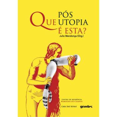 Imagem de Que Pos-Utopia E Esta?