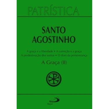 Imagem de Patristica Vol. 13 - Graça, A (Ii) - A Graça E A Liberdade - A Correção Fraterna - A Predestinação D