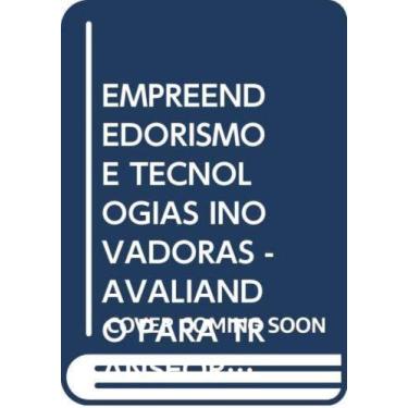 Imagem de Empreendedorismo e Tecnologias Inovadoras Avaliando para Transformar -