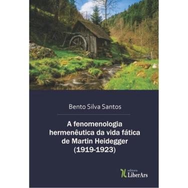 Imagem de A Fenomenologia Hermenêutica Da Vida Fática De Martin Heidegger (1919-1923)