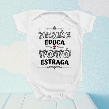 Imagem de Roupinha Body de Bebê Mamãe Educa Vovó Estraga Divertida Mimo Presente