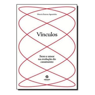 Imagem de Vínculos: Sexo e Amor na Evolução do Casamento - ODISSEIA EDITORIAL, S
