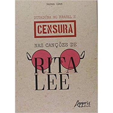 Imagem de Ditadura no Brasil e Censura nas Canções de Rita Lee