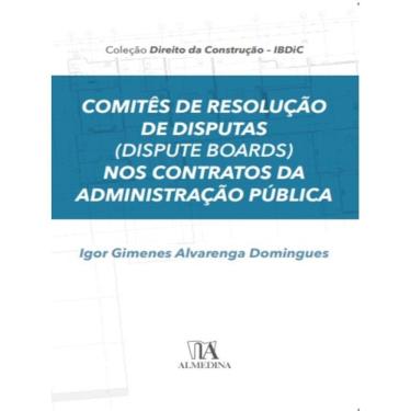 Imagem de Comitês De Resolução De Disputas (Dispute Boards) Nos Contratos Da Administração Pública