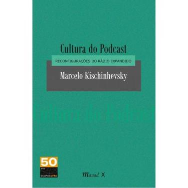 Imagem de Cultura Do Podcast - Reconfigurações Do Rádio Expandido