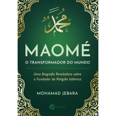 Imagem de Maomé O Transformador Do Mundo Uma Biografia Reveladora