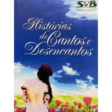 Imagem de Livro Histórias De Cantos E Desencantos - Svb Edição E Arte