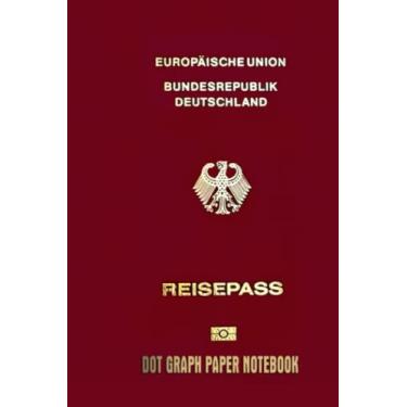 Imagem de Dot Graph Paper Notebook: Mindfulness High-quality German Utilities Passport Day Cover Office For Writing At School, Keeping Track Of Your Daily List Draw A Composition Drawing