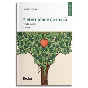 Imagem de A Eternidade Da Maçã - Freud E A Ética - BLUCHER, 3